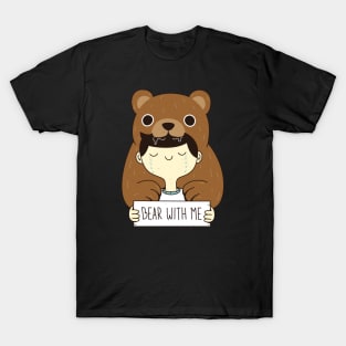 Bear With Me T-Shirt